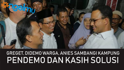 Gregetnya Gubernur Anies, Didemo Warga, Malah Datangi Kampung Pendemo dan Beri Solusi