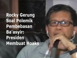 [Video] Rocky Gerung Soal Polemik Pembebasan Ba’asyir: Ada Kekacauan Dalam Dapur Kekuasaan