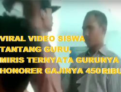 [Video] VIRAL Video Siswa Tantang Guru, Miris Ternyata Gurunya Honorer Gajinya 450 Ribu