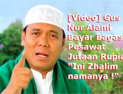 [Video] Gus Nur Alami Bayar Bagasi Pesawat Jutaan Rupiah “Ini Zhalim namanya !”