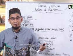 Detail, Begini Penjelasan UAH tentang Waktu Sholat dalam Al-Qur’an